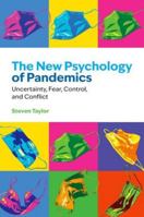 The New Psychology of Pandemics: Uncertainty, Fear, Control, and Conflict 0197810977 Book Cover