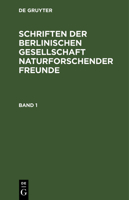 Schriften der Berlinischen Gesellschaft naturforschender Freunde (German Edition) 3112661494 Book Cover