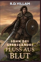 Sohn des Grenzlandes: Fluss aus Blut: Ein dunkler epischer Fantasy-Roman für Erwachsene (German Edition) B0F6CW261G Book Cover