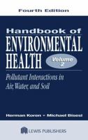 Handbook of Environmental Health Volume II: Pollutant Interactions in Air, Water, and Soil 1566705479 Book Cover