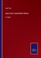 Jean Paul's sämmtliche Werke: 13. Band 337508840X Book Cover