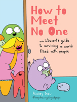 How to Meet No One: An Introvert’s Guide to Surviving a World Filled with People 145495826X Book Cover