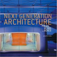 Next Generation Architecture: Folds, Blobs, and Boxes 0847825736 Book Cover