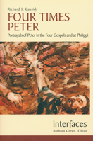 Four Times Peter: Portrayals of Peter in the Four Gospels And at Philippi (Interfaces series) 081465178X Book Cover