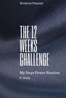 The 12 Weeks Challenge: My Days Power Routine B087H79PSM Book Cover