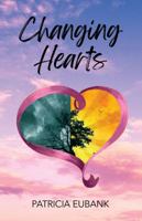 Changing Hearts: An Inspiring Story of Redemption and Faith 0996142193 Book Cover