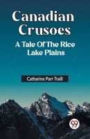 Canadian Crusoes A Tale Of The Rice Lake Plains 9361158120 Book Cover
