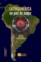 Latinoamérica en piel de mujer: Catorce cuentistas latinoamericanas (Spanish Edition) B0GYHH2Q9W Book Cover