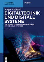 Digitaltechnik und Digitale Systeme : Von der Booleschen-Algebra über VHDL Zur High-Level Synthese 3111698246 Book Cover