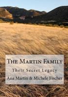 The Martin Family: Their Secret Legacy 1453826971 Book Cover