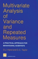 Multivariate Analysis of Variance and Repeated Measures: A Practical Approach  for Behavioural  Scientists (Chapman & Hall Statistics Text Series) 0412258005 Book Cover
