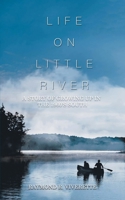 Life on Little River: A Story of Growing up in the 1960's South 1728337127 Book Cover