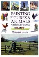Painting Figures & Animals With Confidence 0715312626 Book Cover