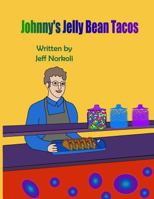 Johnny's Jelly Bean Tacos 1987655079 Book Cover