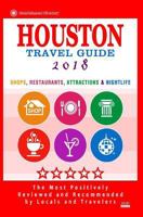 Houston Travel Guide 2018: Shop, Restaurants, Attractions & Nightlife in Houston, Texas (City Travel Guide 2018) 1544978774 Book Cover