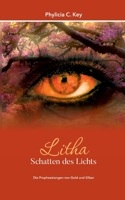Litha - Schatten des Lichts: Die Prophezeiungen von Gold und Silber 3740771496 Book Cover