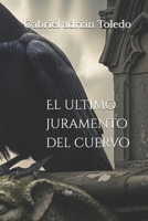 El ultimo juramento del cuervo: Entre sombras y secretos, la verdad vuela donde nadie se atreve a mirar (Spanish Edition) B0FQVH4VZ6 Book Cover