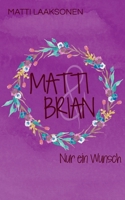 Matti & Brian 8: Nur ein Wunsch 3753491497 Book Cover