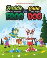 Freddie The Friendly Frog And Eddie The Angry Dog B09XZMCNXJ Book Cover
