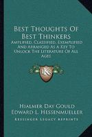 Best thoughts of best thinkers Amplified, classified, exemplified and arranged as a key to unlock the literature of all ages 1344703666 Book Cover