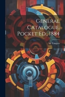 General Catalogue. Pocket Ed., 1884 1021380024 Book Cover