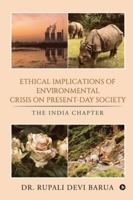 Ethical Implications of Environmental Crisis on Present-Day  Society: THE INDIA CHAPTER 164733537X Book Cover