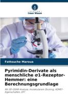 Pyrimidin-Derivate als menschliche s1-Rezeptor-Hemmer: eine Berechnungsgrundlage (German Edition) 6200822158 Book Cover