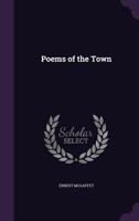Poems of the Town 0548569525 Book Cover