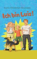 Ich bin Luis!: Ein Roman, nicht nur für Kinder 3347292499 Book Cover