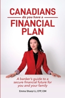 Canadians: Do You Have a Financial Plan 1069125725 Book Cover