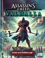 Assassin's Creed Valhalla Complete Game Guide: Walkthrough, Tips and Tricks to fight like a Viking B0F1P7MY8R Book Cover