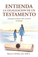 ENTIENDA LA LEGALIZACION DE UN TESTAMENTO: Guía para inexpertos sobre sucesiones en Florida B08VMCZ5B2 Book Cover