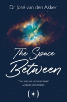 The Space Between: The Art of Connection Across Cultures 1764422902 Book Cover