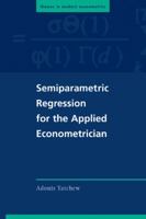 Semiparametric Regression for the Applied Econometrician 0521012260 Book Cover