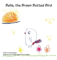Bella The Brown Butted Bird 0648934888 Book Cover