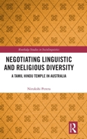 Negotiating Linguistic and Religious Diversity: A Tamil Hindu Temple in Australia 1032115815 Book Cover
