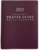 2021 Personal Prayer Diary and Daily Planner - Burgundy 164836019X Book Cover