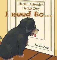 Harley Attention Deficit Dog: I need to... 1640825088 Book Cover