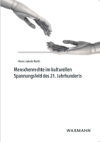 Menschenrechte im kulturellen Spannungsfeld des 21. Jahrhunderts 3830934521 Book Cover