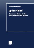 Option China?: Chancen Und Risiken Fur Den Deutschen Mittelstand in Asien 3824405199 Book Cover