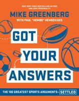 Got Your Answers: The 100 Greatest Sports Arguments Settled 136810858X Book Cover