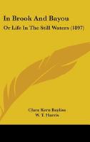 In Brook and Bayou; Or, Life in the Still Waters 116488168X Book Cover