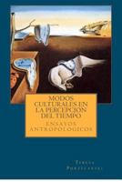 Modos culturales de la percepcion del tiempo: Ensayos antropologicos. 1480164291 Book Cover