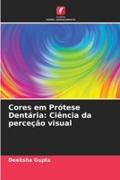 Cores em Prótese Dentária: Ciência da perceção visual 6206402983 Book Cover