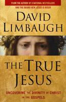 The True Jesus: Uncovering the Divinity of Christ in the Gospels 162157637X Book Cover