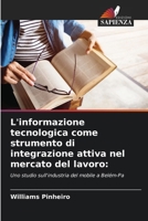 L'informazione tecnologica come strumento di integrazione attiva nel mercato del lavoro (Italian Edition) 6208521505 Book Cover