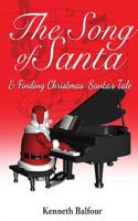 The Song of Santa & Finding Christmas: Santa's Tale 1786231182 Book Cover
