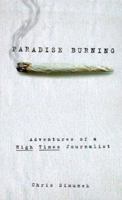 Paradise Burning: Adventures Of A High Times Journalist 031218753X Book Cover