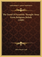 The Trend Of Scientific Thought Away From Religious Beliefs 1346817170 Book Cover