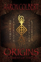 Origins: Testament of the One 1543958257 Book Cover